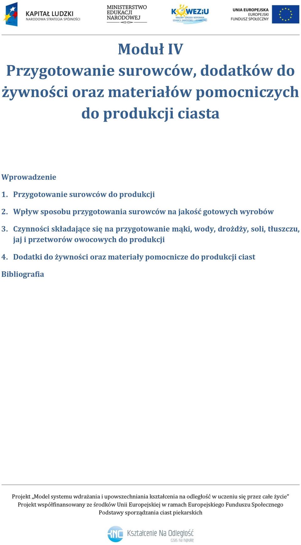 Przygotowanie surowców do produkcji Wpływ sposobu przygotowania surowców na jakość gotowych wyrobów