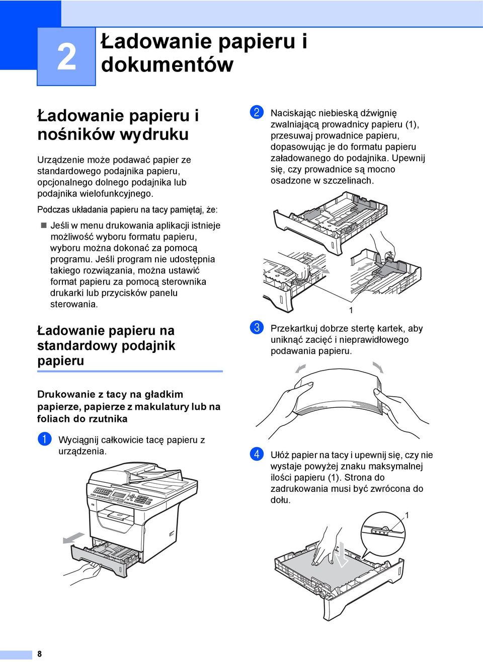 Jeśli program nie udostępnia takiego rozwiązania, można ustawić format papieru za pomocą sterownika drukarki lub przycisków panelu sterowania.