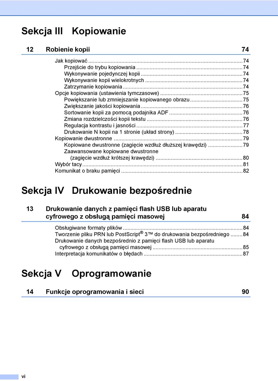 ..76 Zmiana rozdzielczości kopii tekstu...76 Regulacja kontrastu i jasności...77 Drukowanie N kopii na 1 stronie (układ strony)...78 Kopiowanie dwustronne.