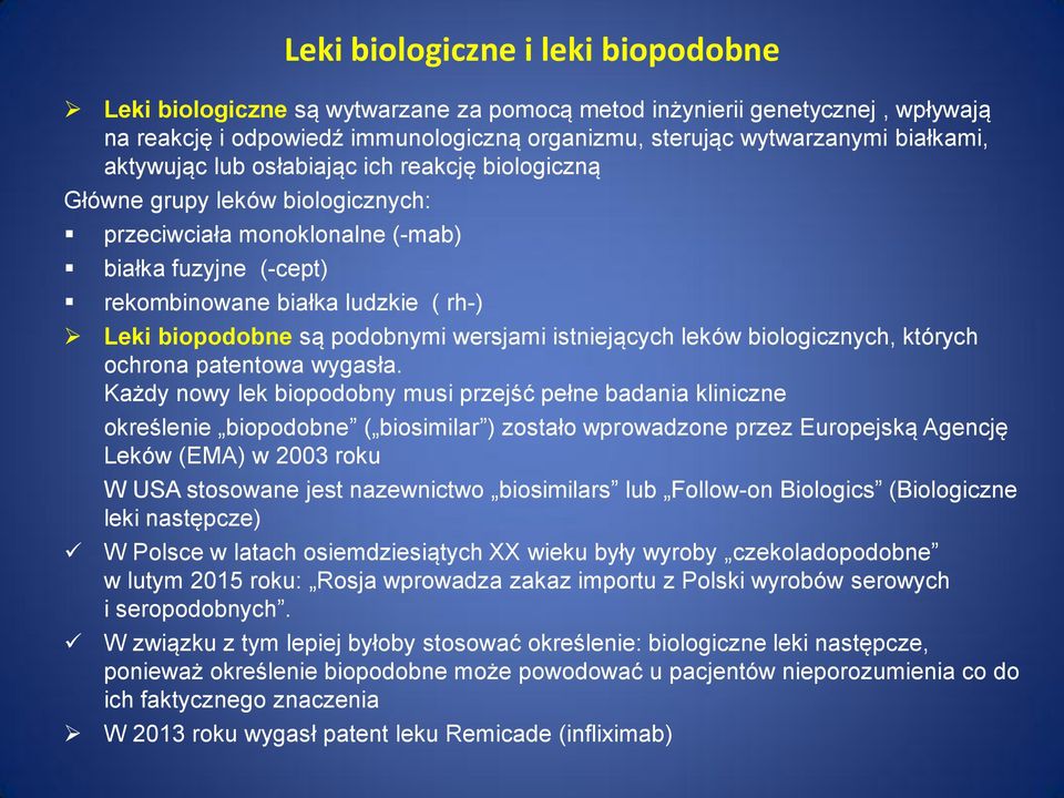 podobnymi wersjami istniejących leków biologicznych, których ochrona patentowa wygasła.