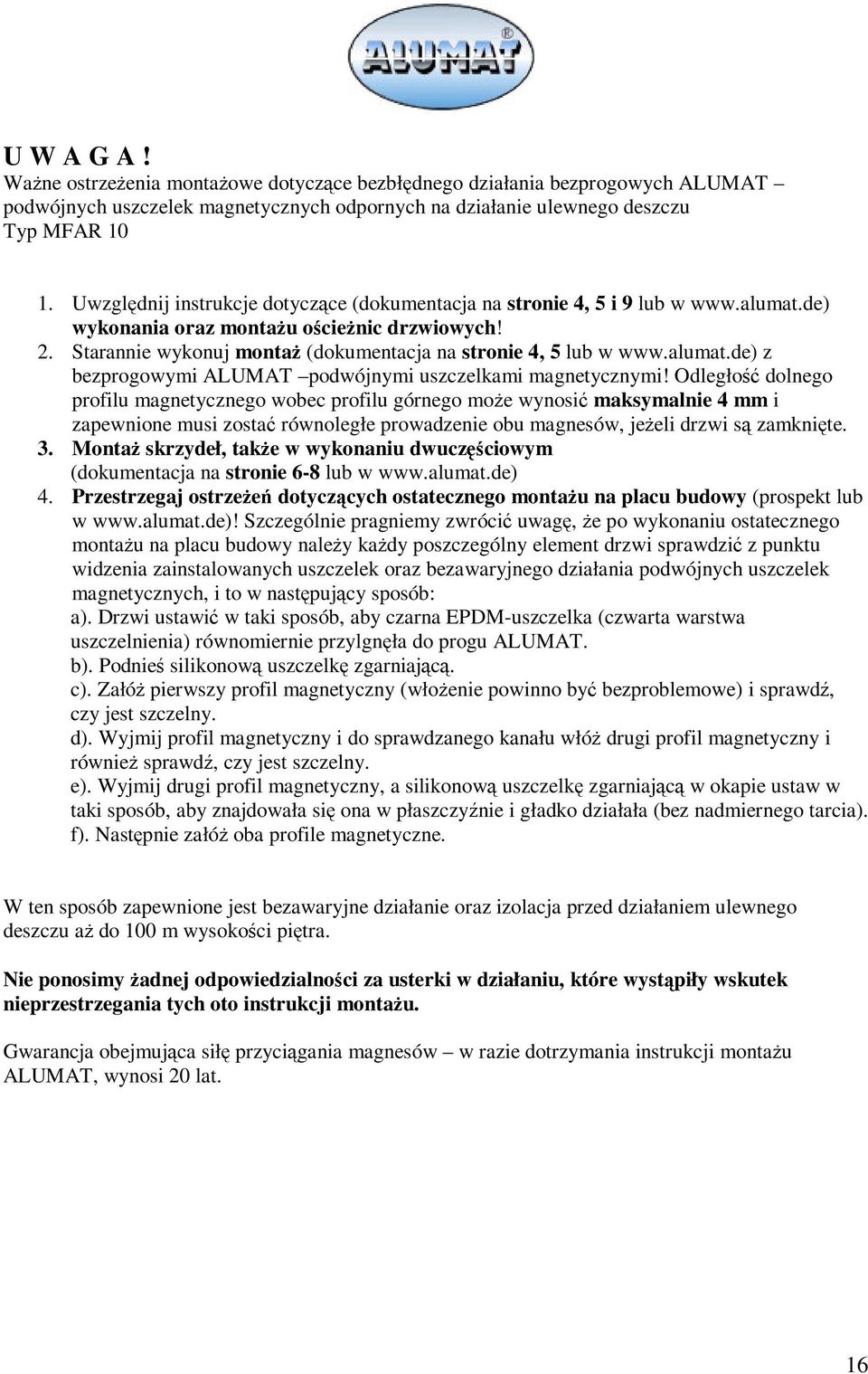 alumat.de) z bezprogowymi ALUMAT podwójnymi uszczelkami magnetycznymi!