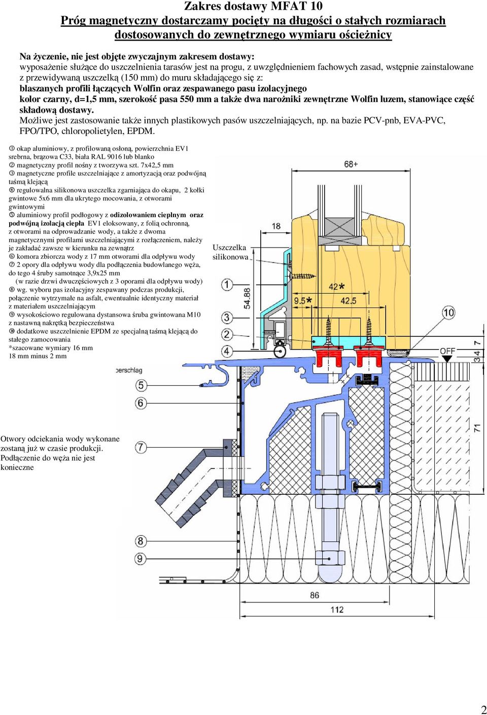 Wolfin oraz zespawanego pasu izolacyjnego kolor czarny, d=1,5 mm, szeroko pasa 550 mm a take dwa naroniki zewntrzne Wolfin luzem, stanowice cz składow dostawy.