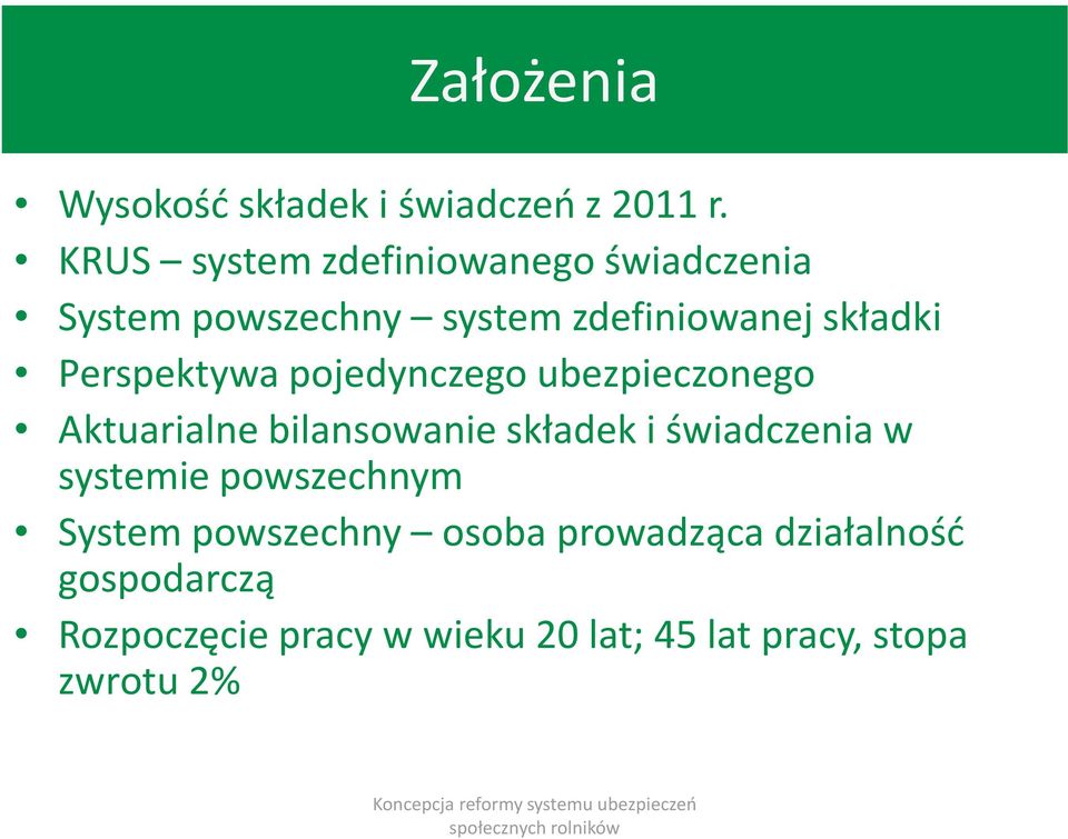 Perspektywa pojedynczego ubezpieczonego Aktuarialne bilansowanie składek i świadczenia w