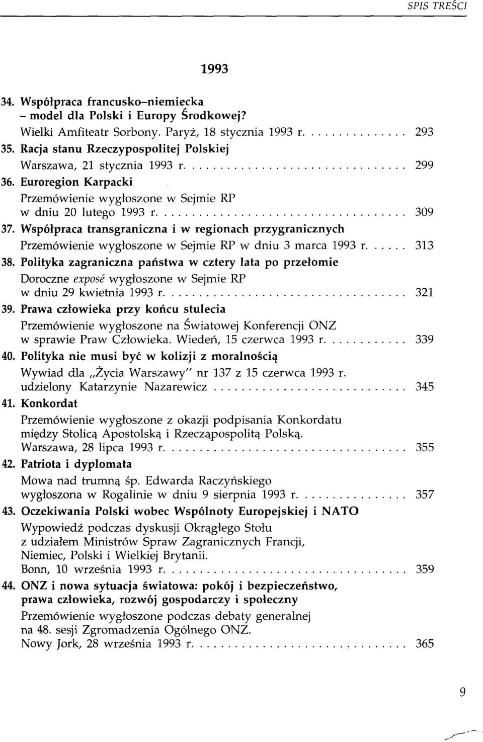 Współpraca transgraniczna i w regionach przygranicznych Przemówienie wygłoszone w Sejmie RP w dniu 3 marca 1993 r 313 38.