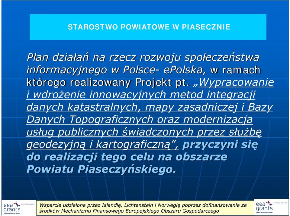 Wypracowanie i wdrożenie innowacyjnych metod integracji danych katastralnych, mapy zasadniczej i Bazy