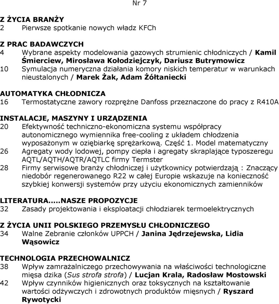 Efektywność techniczno-ekonomiczna systemu współpracy autonomicznego wymiennika free-cooling z układem chłodzenia wyposaŝonym w oziębiarkę spręŝarkową. Część 1.