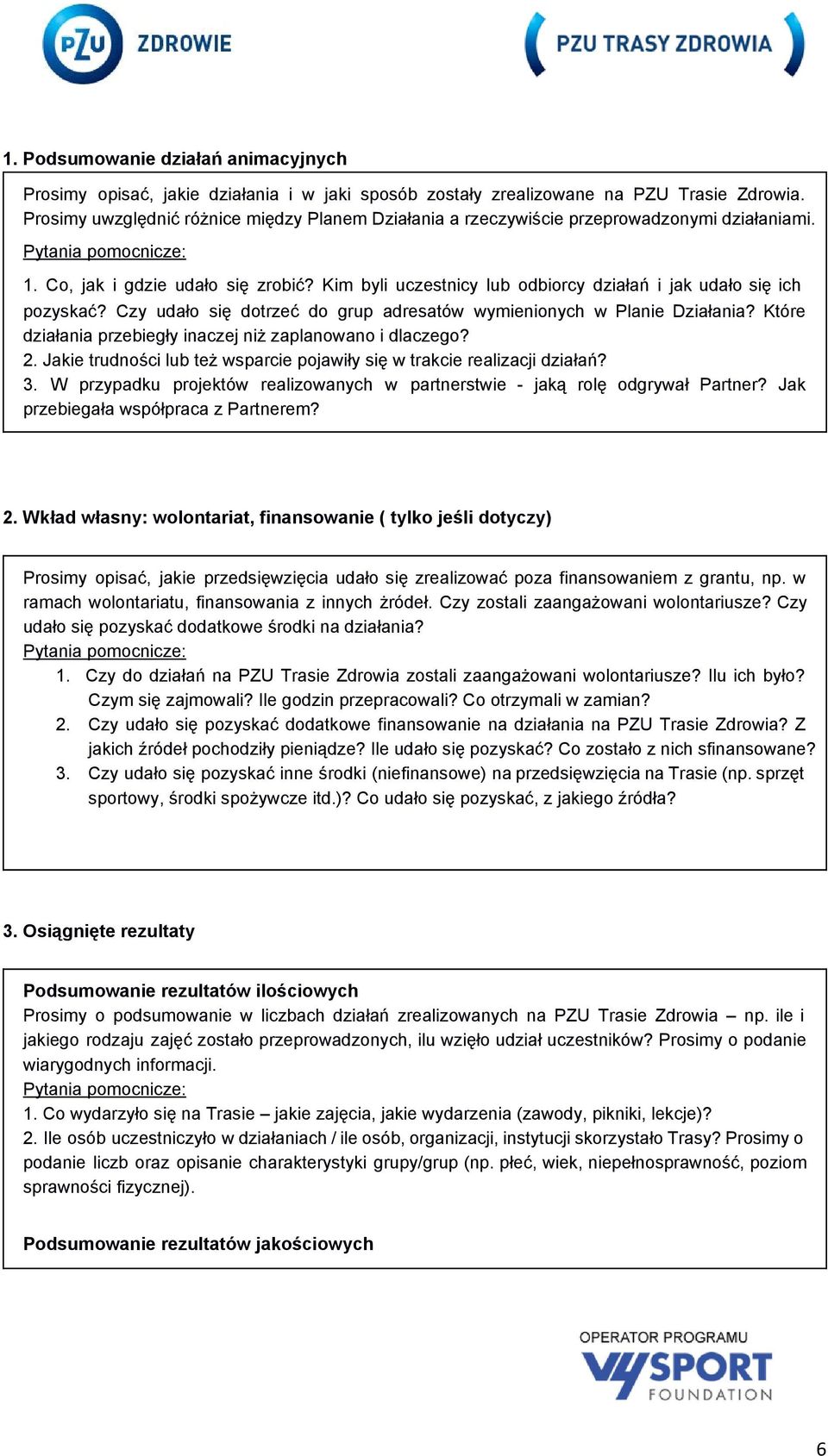 Kim byli uczestnicy lub odbiorcy działań i jak udało się ich pozyskać? Czy udało się dotrzeć do grup adresatów wymienionych w Planie Działania?