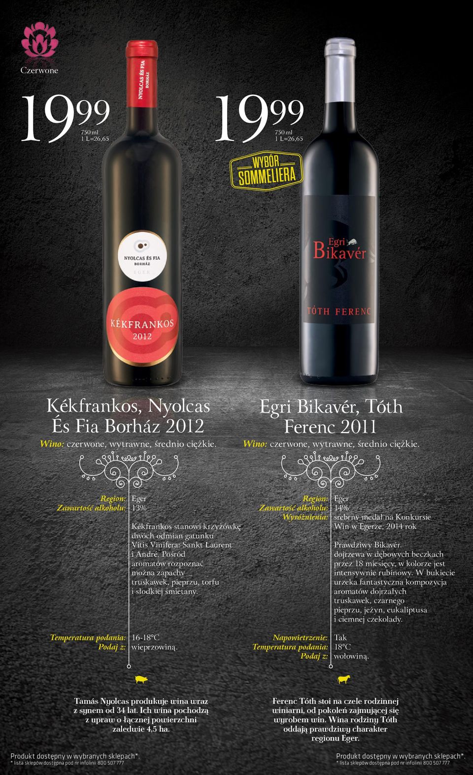 Kékfrankos stanowi krzyżówkę dwóch odmian gatunku Vitis Vinifera: Sankt Laurent i André. Pośród aromatów rozpoznać można zapachy truskawek, pieprzu, torfu i słodkiej śmietany.