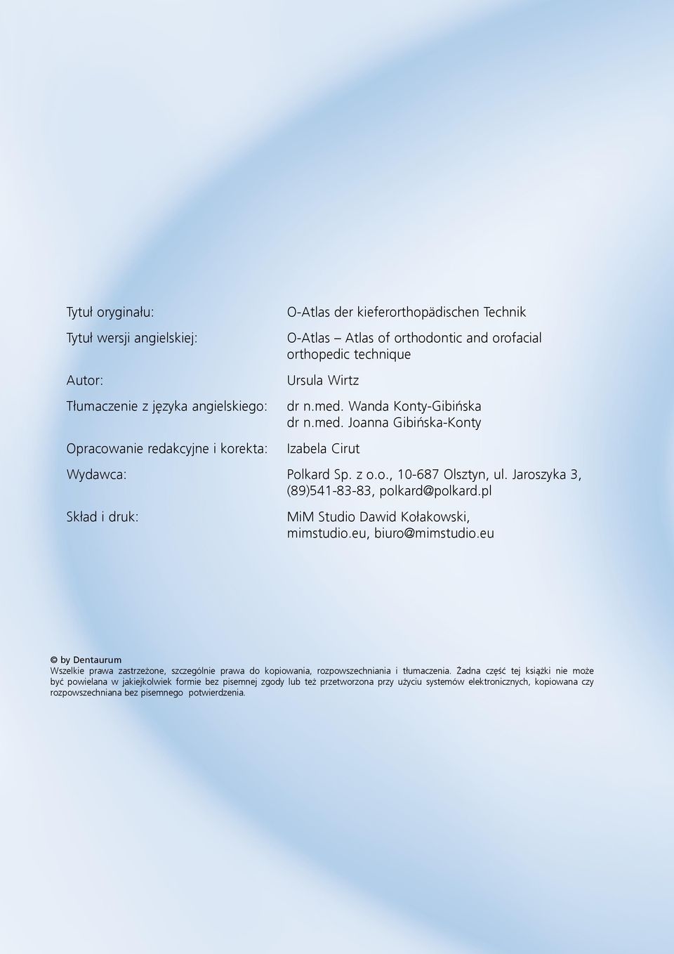 Jaroszyka 3, (89)541-83-83, polkard@polkard.pl Skład i druk: MiM Studio Dawid Kołakowski, mimstudio.eu, biuro@mimstudio.