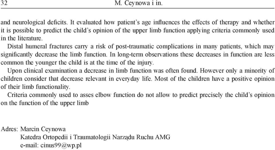 Distal humeral fractures carry a risk of post-traumatic complications in many patients, which may significantly decrease the limb function.