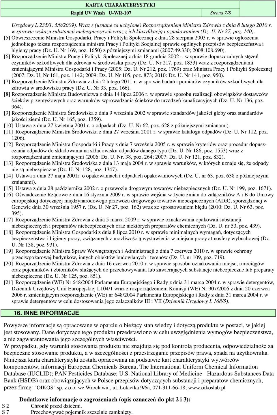 [5] Obwieszczenie Ministra Gospodarki, Pracy i Polityki Społecznej z dnia 28 sierpnia 2003 r.