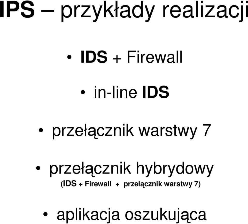 przełącznik hybrydowy (IDS + Firewall +