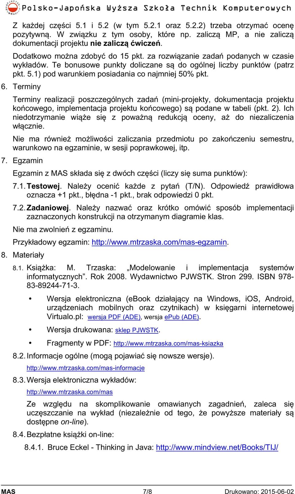 1) pod warunkiem posiadania co najmniej 50% pkt. 6.