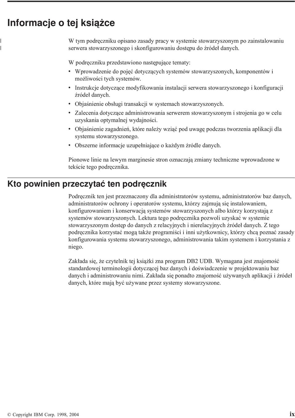 Instrukcje dotyczące modyfikowania instalacji serwera stowarzyszonego i konfiguracji źródeł danych. Objaśnienie obsługi transakcji w systemach stowarzyszonych.