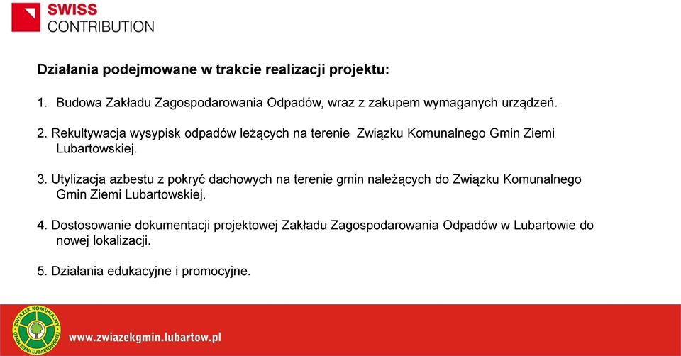 Rekultywacja wysypisk odpadów leżących na terenie Związku Komunalnego Gmin Ziemi Lubartowskiej. 3.
