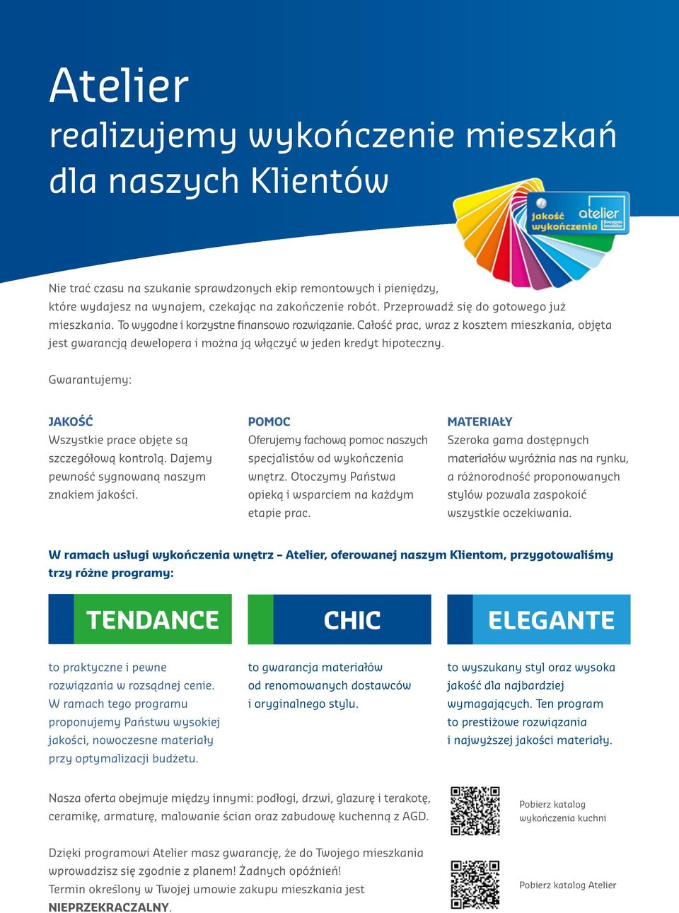 Całość prac, wraz z kosztem mieszkania, objęta jest gwarancją dewelopera i można ją włączyć w jeden kredyt hipoteczny. Gwarantujemy: JAKOŚĆ Wszystkie prace objęte są szczegółową kontrolą.