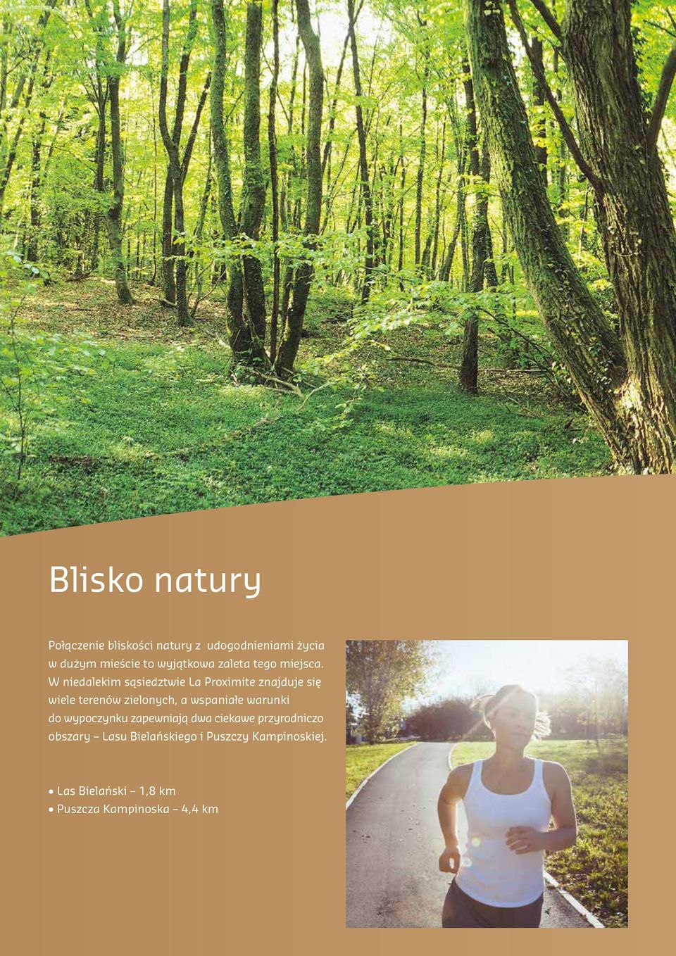 W niedalekim sąsiedztwie La Proximite znajduje się wiele terenów zielonych, a wspaniałe
