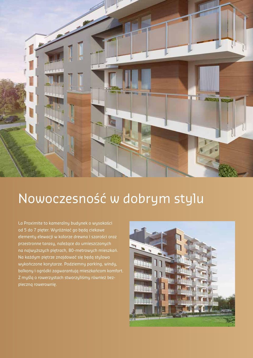 umieszczonych na najwyższych piętrach, 80-metrowych mieszkań.