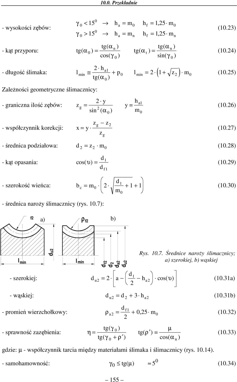 7 g - śreica poiałowa: m (.8 - kąt opasaia: cos( υ f (.9 - serokość wieńca: bc m + + (.3 m - śreica aroży ślimacicy (rys..7: f ρ f a b l mi u l mi f - serokiej: u a h a cos( υ (.