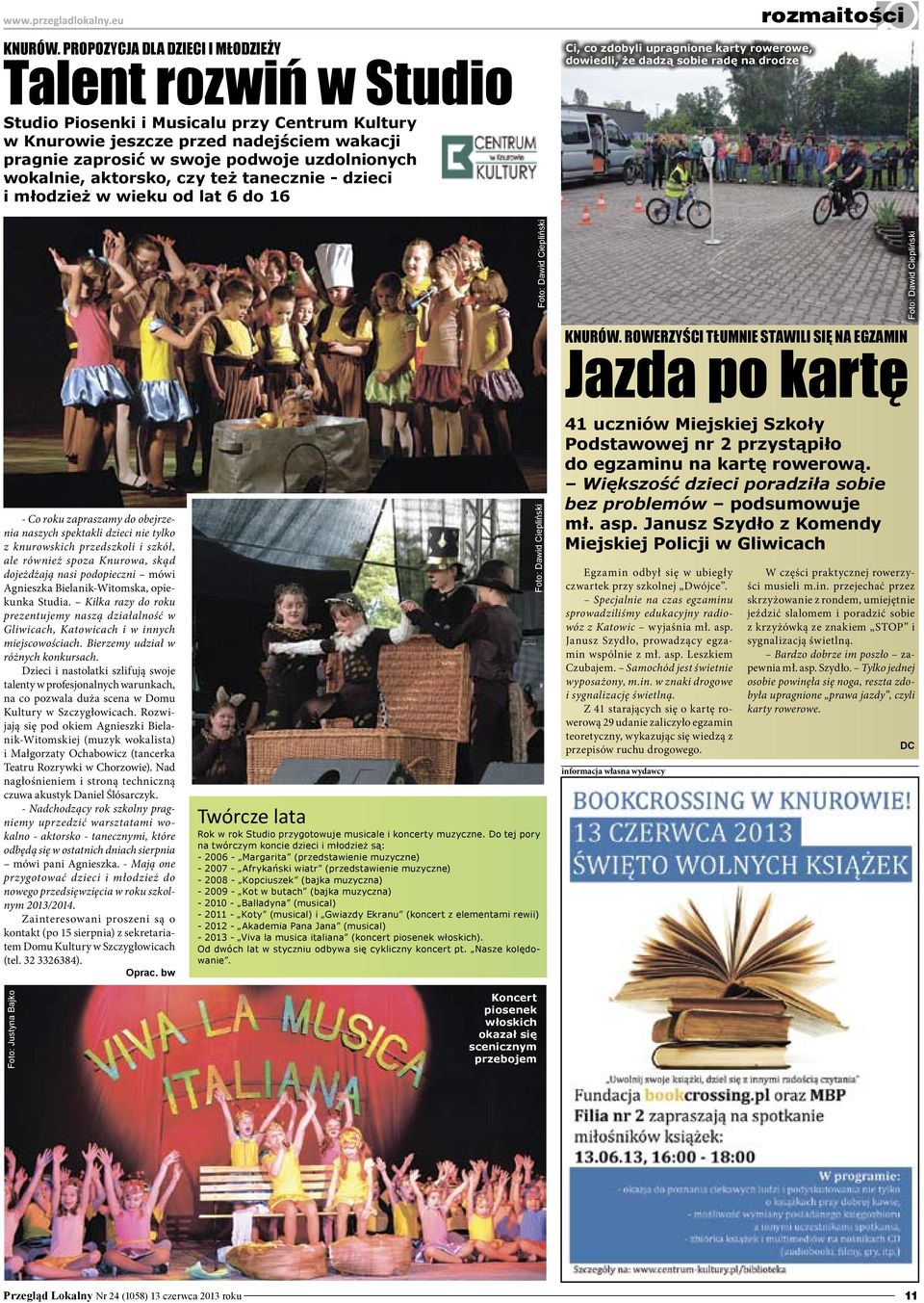 jeszcze przed nadejściem wakacji pragnie zaprosić w swoje podwoje uzdolnionych wokalnie, aktorsko, czy też tanecznie - dzieci i młodzież w wieku od lat 6 do 16 Foto: Dawid Ciepliński - Co roku