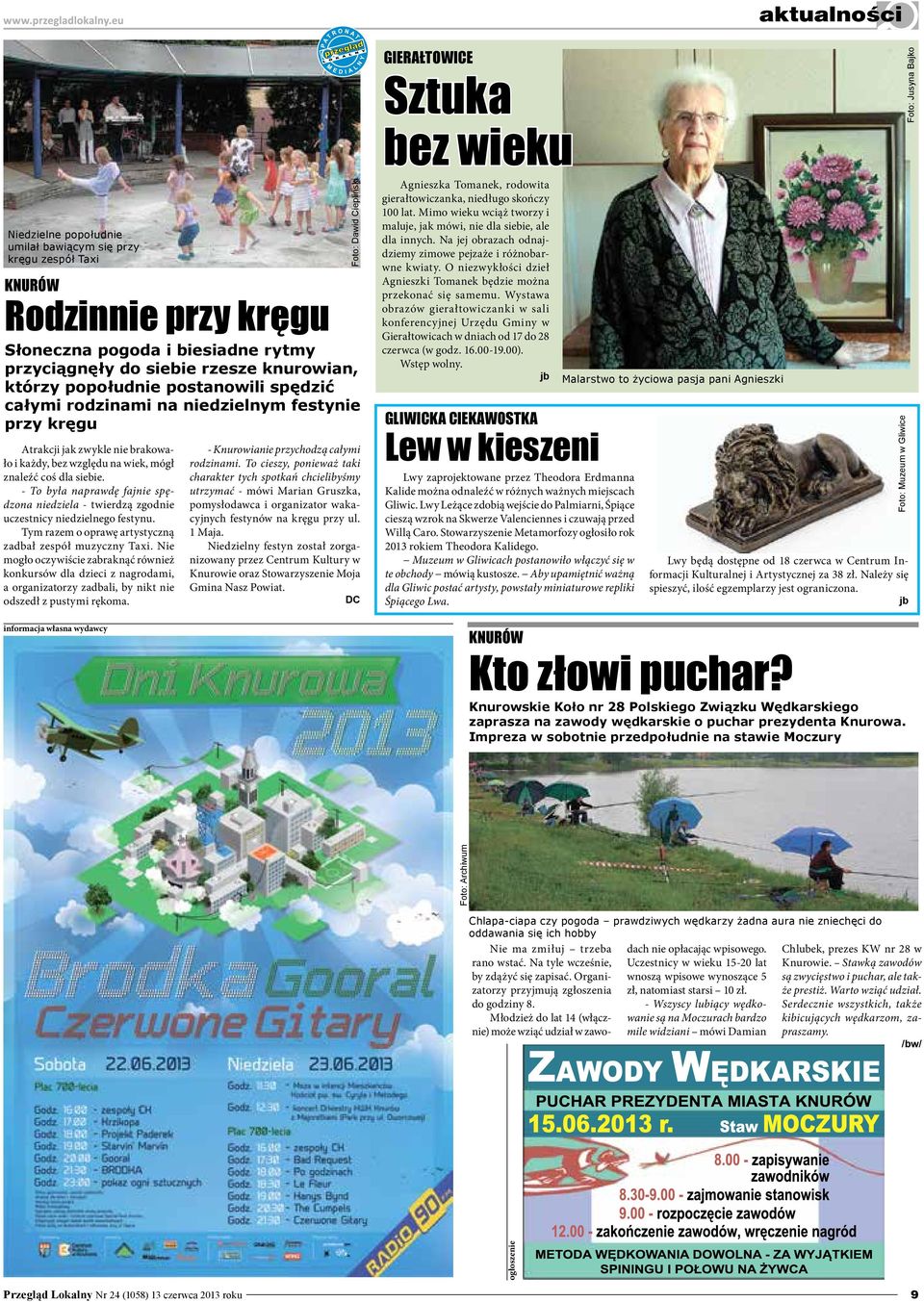 dla siebie. - To była naprawdę fajnie spędzona niedziela - twierdzą zgodnie uczestnicy niedzielnego festynu. Tym razem o oprawę artystyczną zadbał zespół muzyczny Taxi.