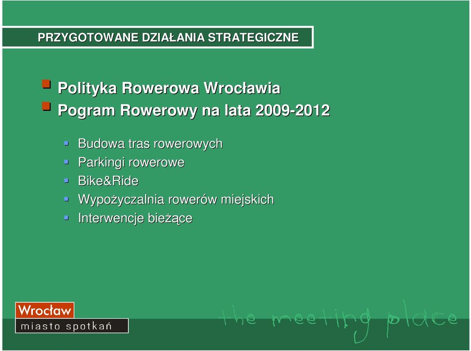 2009-2012 2012 Budowa tras rowerowych Parkingi