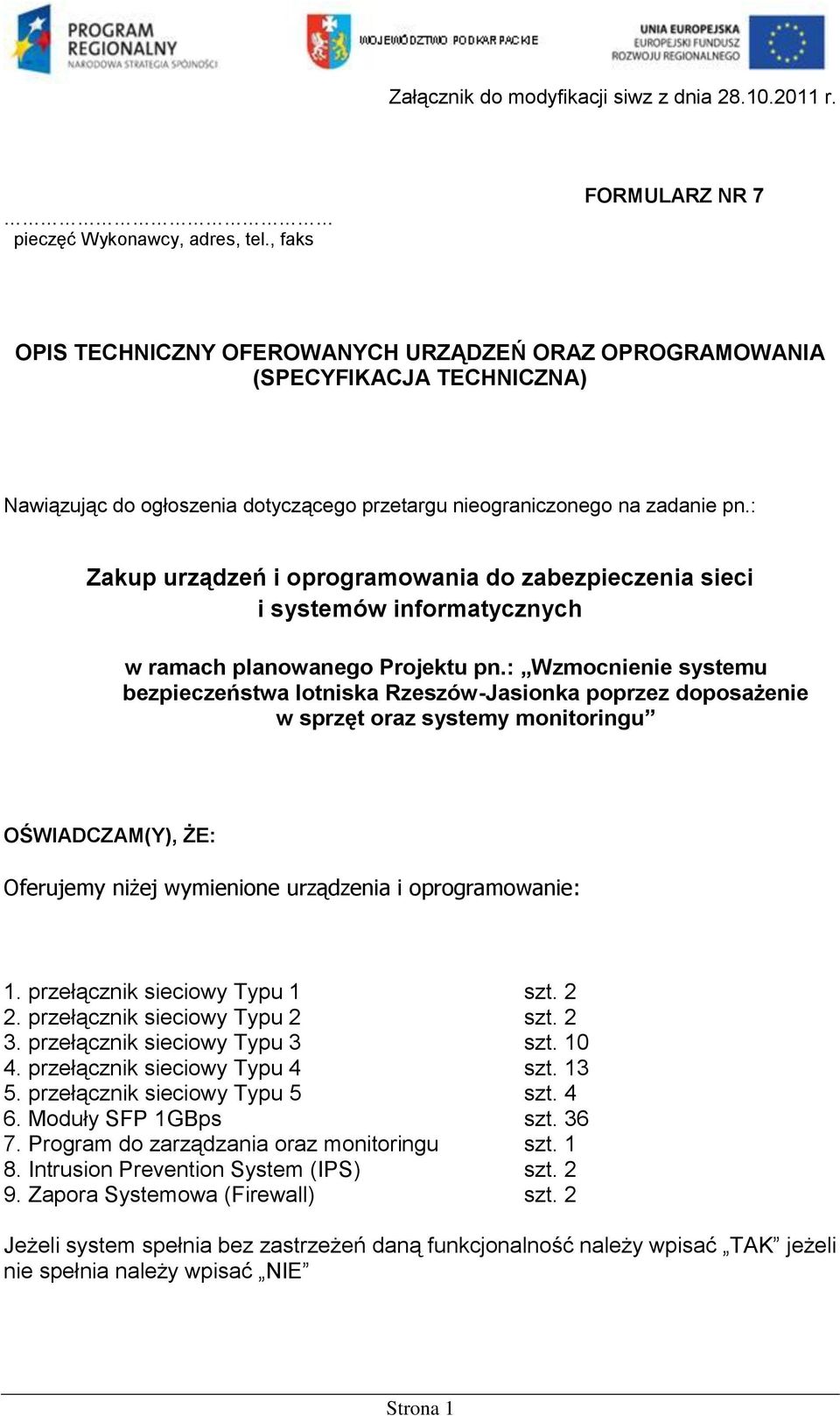 : Zakup urządzeń i oprogramowania do zabezpieczenia sieci i systemów informatycznych w ramach planowanego Projektu pn.