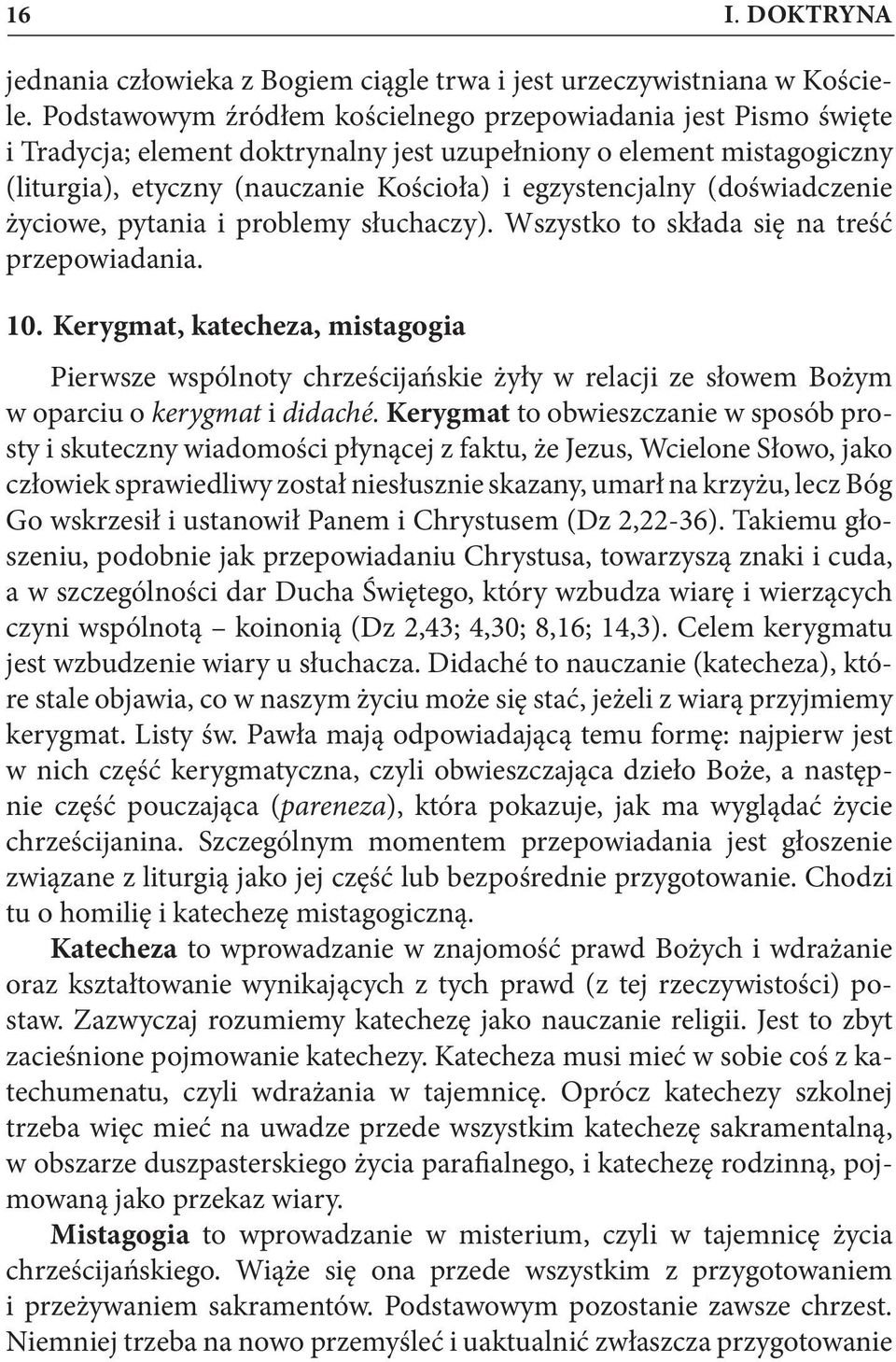 (doświadczenie życiowe, pytania i problemy słuchaczy). Wszystko to składa się na treść przepowiadania. 10.