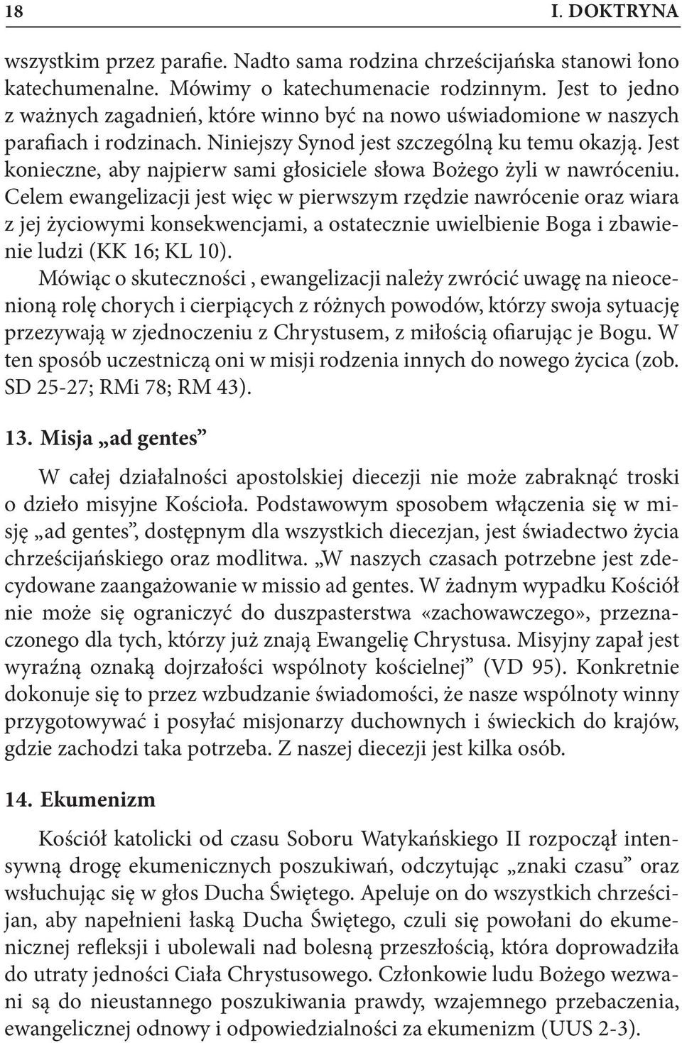 Jest konieczne, aby najpierw sami głosiciele słowa Bożego żyli w nawróceniu.