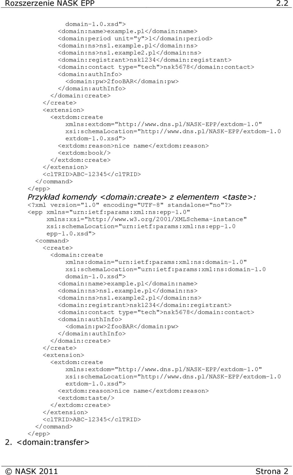 </create> <extdom:create xmlns:extdom="http://www.dns.pl/nask-epp/extdom-1.0"