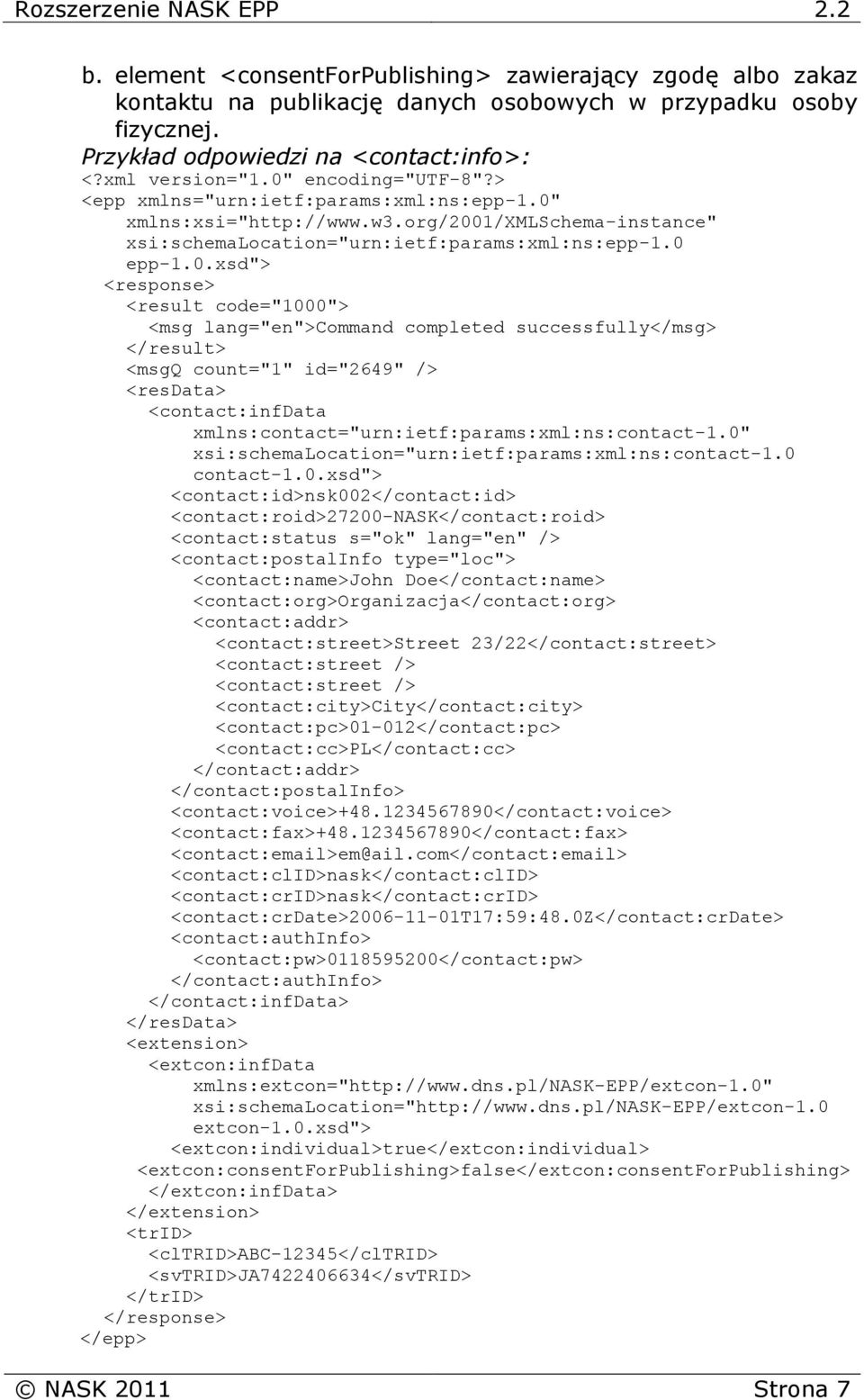 xmlns:contact="urn:ietf:params:xml:ns:contact-1.0"