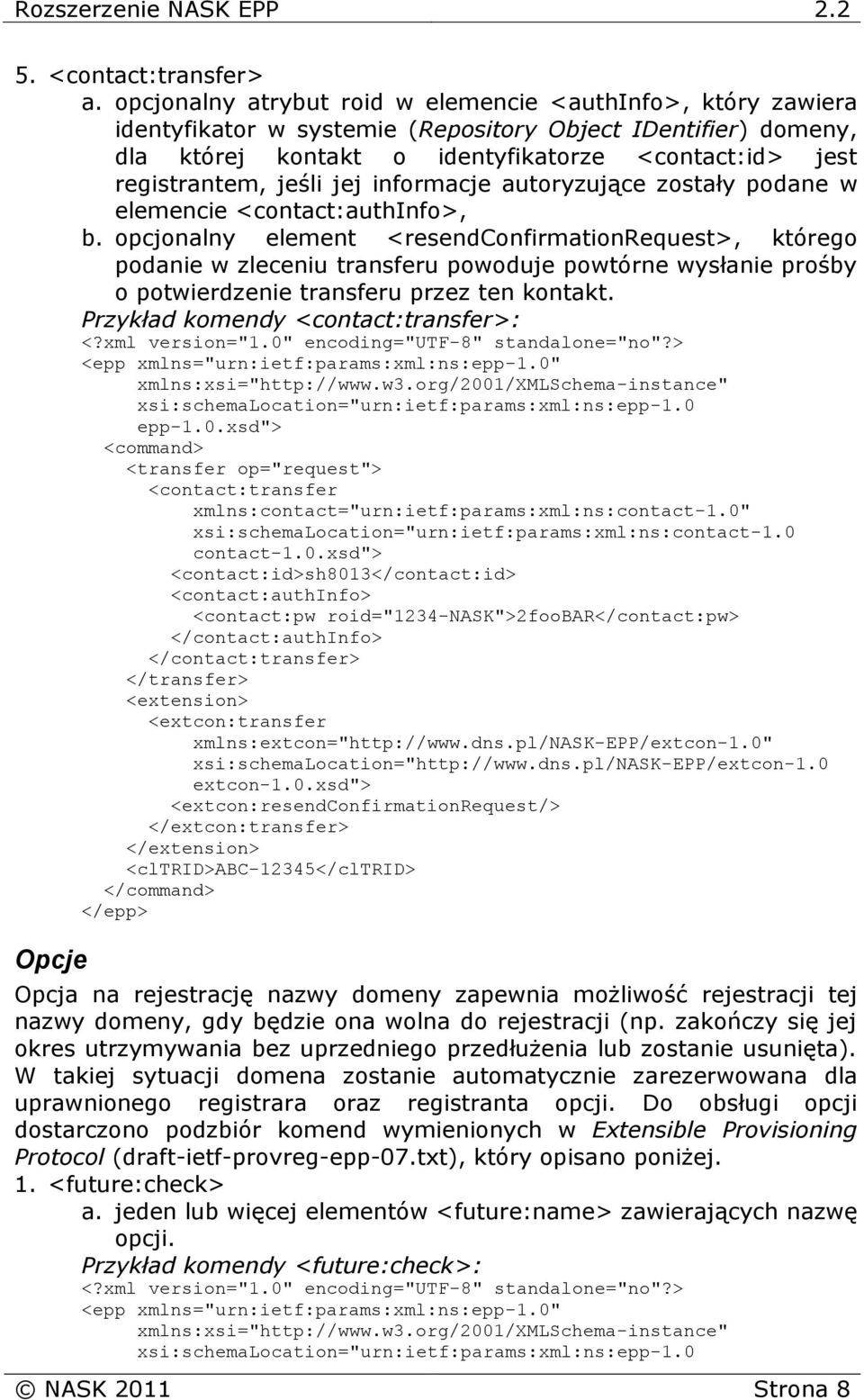 jeśli jej informacje autoryzujące zostały podane w elemencie <contact:authinfo>, b.