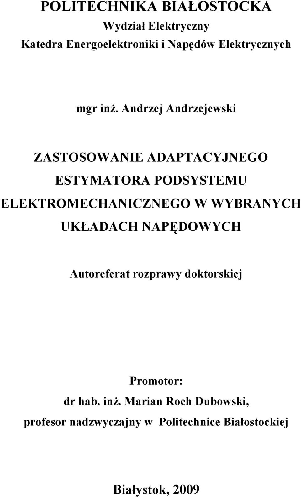 Andrzej Andrzejewski ZASTOSOWANIE ADAPTACYJNEGO ESTYMATORA PODSYSTEMU ELEKTROMECHANICZNEGO W