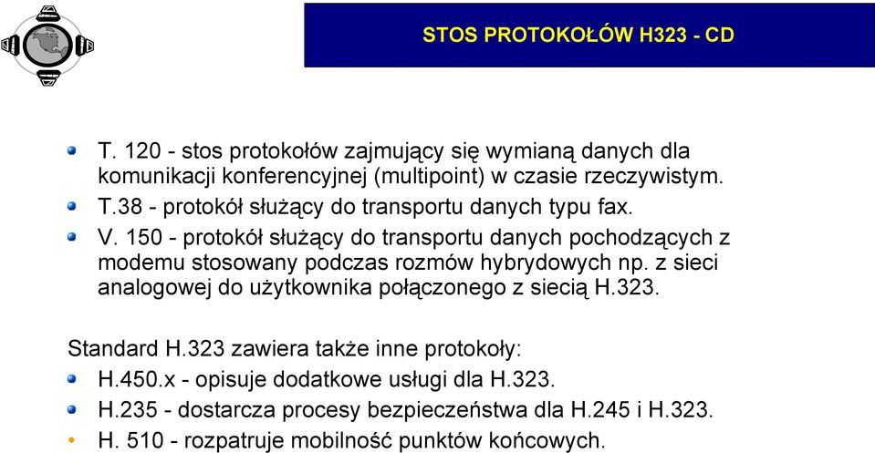 38 - protokół służący do transportu danych typu fax. V.