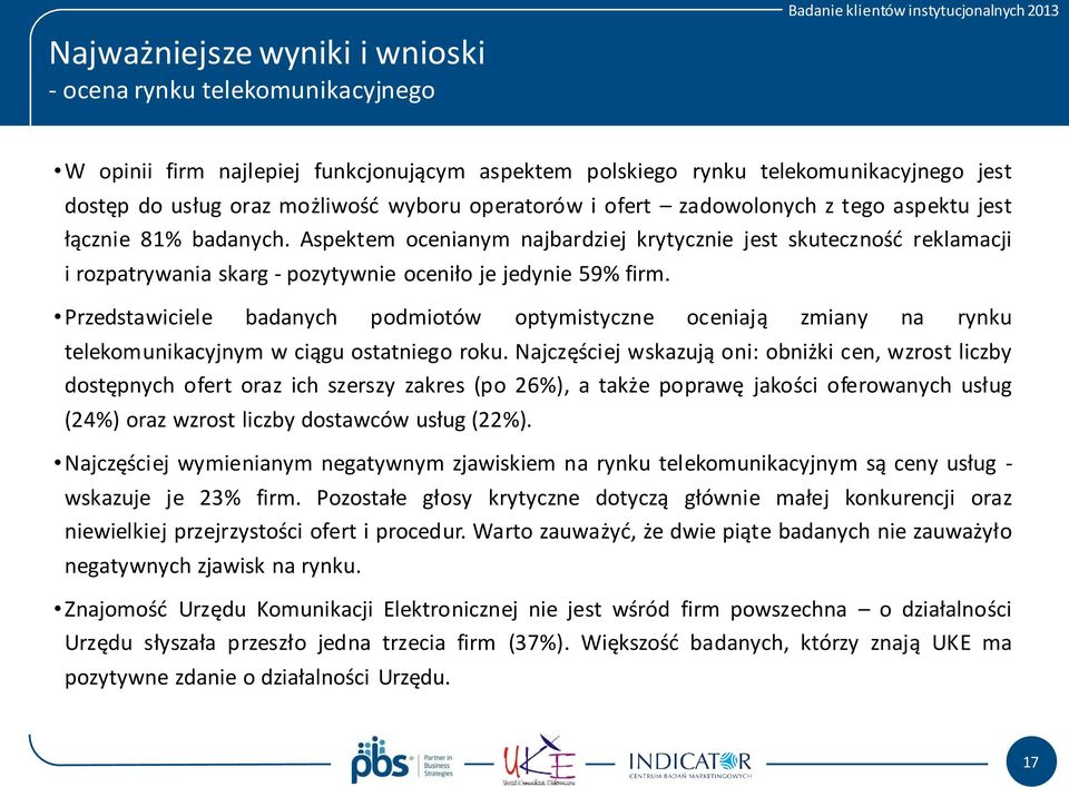 Aspektem ocenianym najbardziej krytycznie jest skuteczność reklamacji i rozpatrywania skarg - pozytywnie oceniło je jedynie 59% firm.