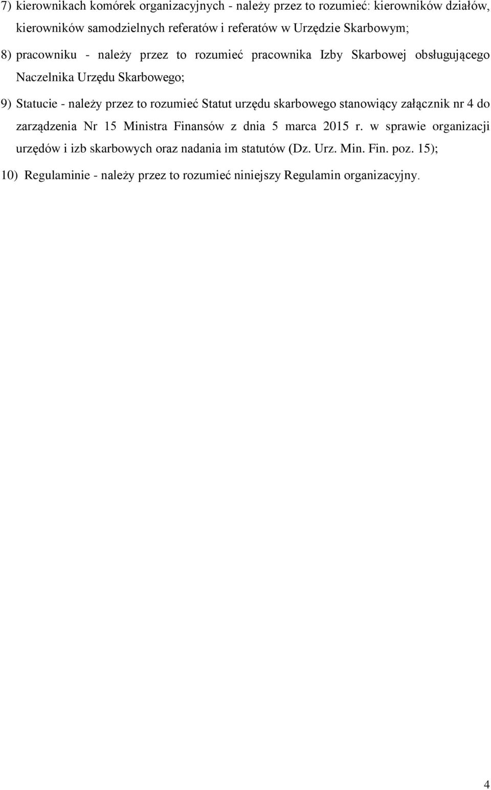 to rozumieć Statut urzędu skarbowego stanowiący załącznik nr 4 do zarządzenia Nr 15 Ministra Finansów z dnia 5 marca 2015 r.