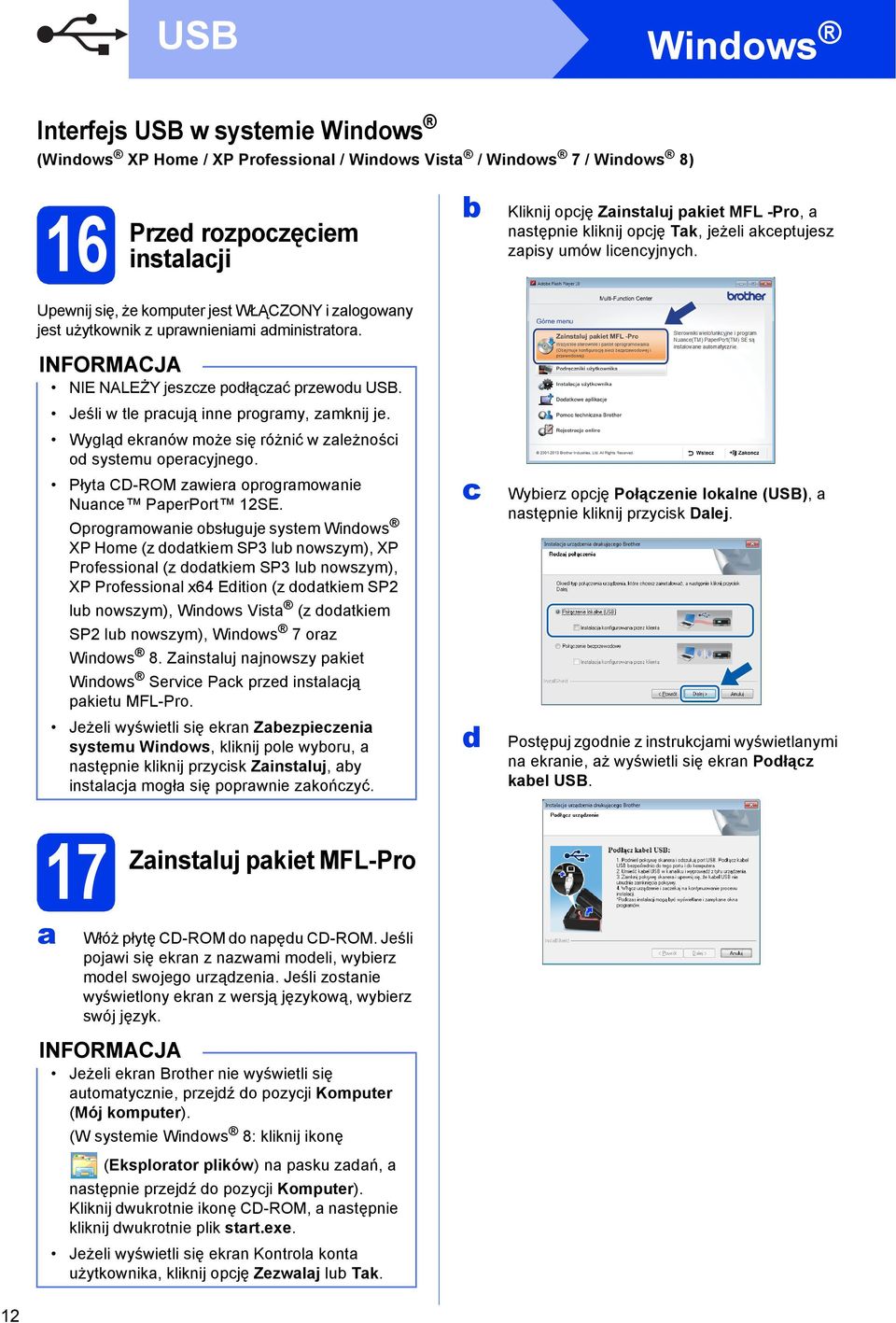 Jeśli w tle prują inne progrmy, zmknij je. Wyglą ekrnów może się różnić w zleżnośi o systemu operyjnego. Płyt CD-ROM zwier oprogrmownie Nune PperPort 2SE.