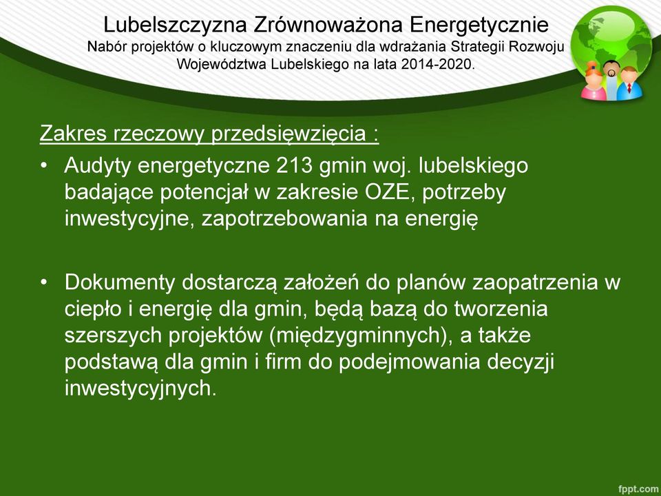 lubelskiego badające potencjał w zakresie OZE, potrzeby inwestycyjne, zapotrzebowania na energię Dokumenty dostarczą założeń do