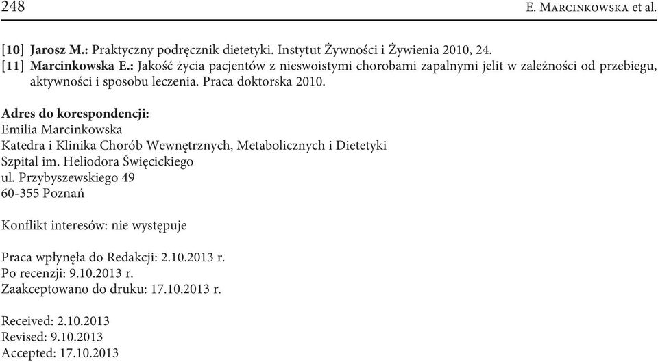 Adres do korespondencji: Emilia Marcinkowska Katedra i Klinika Chorób Wewnętrznych, Metabolicznych i Dietetyki Szpital im. Heliodora Święcickiego ul.