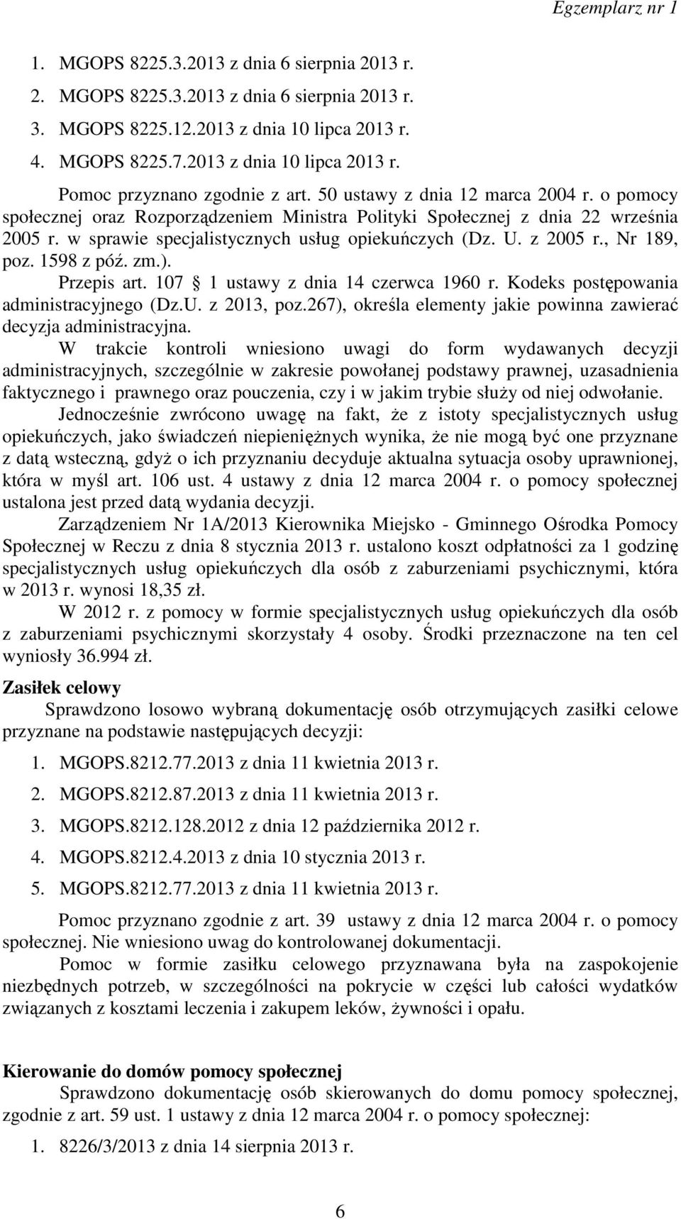 , Nr 189, poz. 1598 z póź. zm.). Przepis art. 107 1 ustawy z dnia 14 czerwca 1960 r. Kodeks postępowania administracyjnego (Dz.U. z 2013, poz.