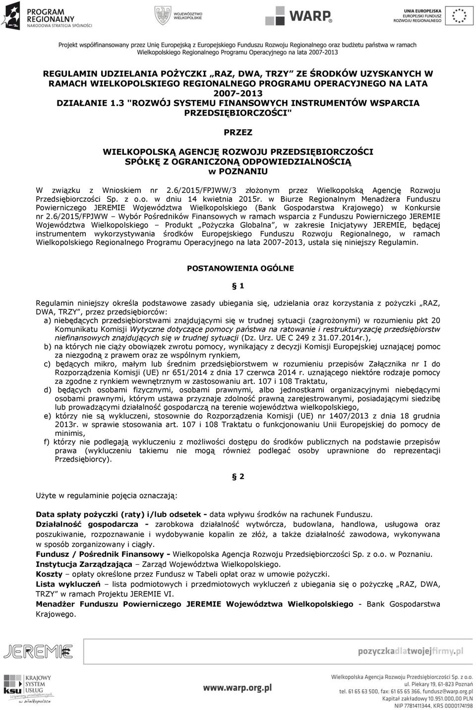 nr 2.6/2015/FPJWW/3 złożonym przez Wielkopolską Agencję Rozwoju Przedsiębiorczości Sp. z o.o. w dniu 14 kwietnia 2015r.