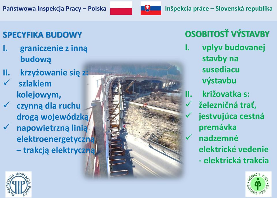 linią elektroenergetyczną trakcją elektryczną OSOBITOSŤ VÝSTAVBY I.