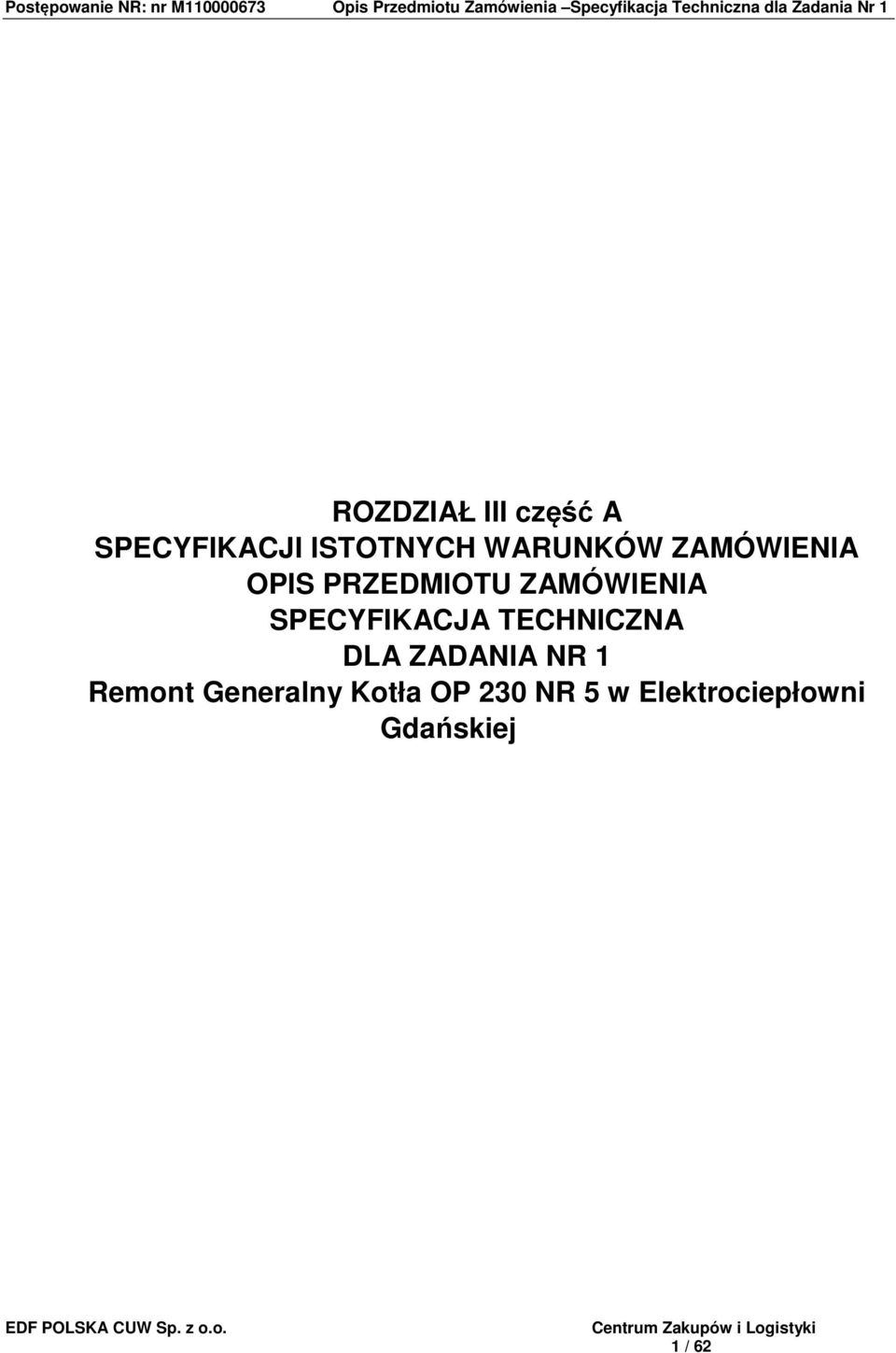 SPECYFIKACJA TECHNICZNA DLA ZADANIA NR 1 Remont