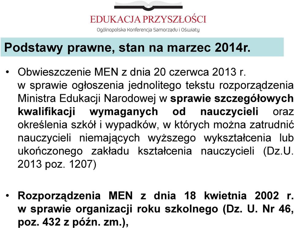 od nauczycieli oraz określenia szkół i wypadków, w których można zatrudnić nauczycieli niemających wyższego wykształcenia lub