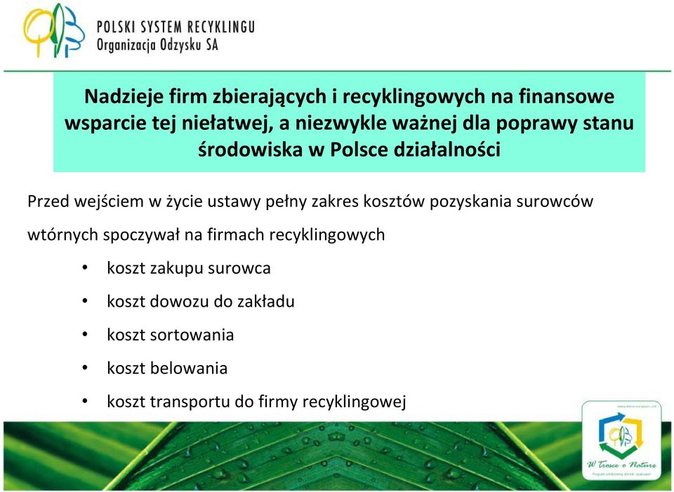 zakres kosztów pozyskania surowców wtórnych spoczywał na firmach recyklingowych koszt zakupu