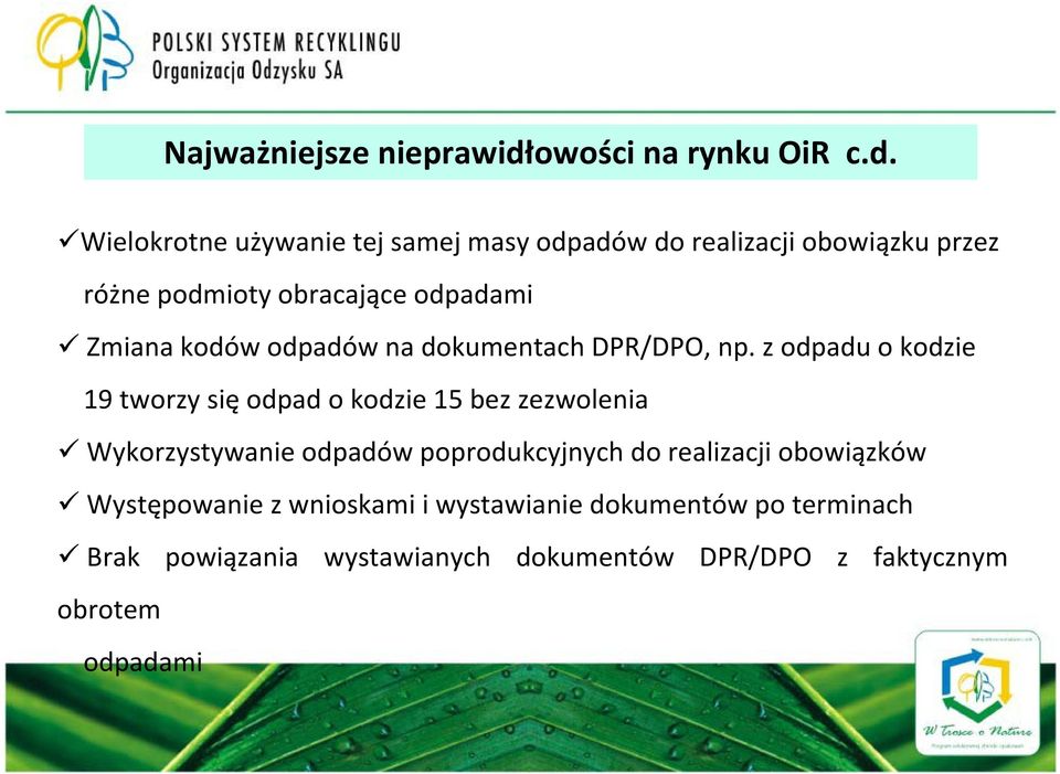 Wielokrotne używanie tej samej masy odpadów do realizacji obowiązku przez różne podmioty obracające odpadami Zmiana