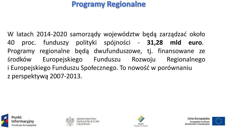 Programy regionalne będą dwufunduszowe, tj.