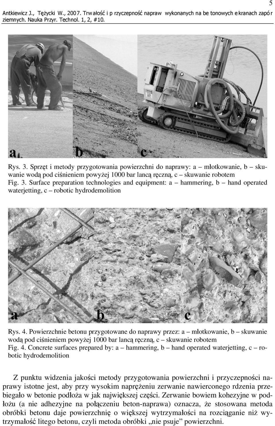 Surface preparation technologies and equipment: a hammering, b hand operated waterjetting, c robotic hydrodemolition Rys. 4.