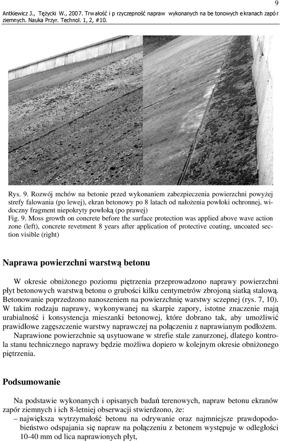 Rozwój mchów na betonie przed wykonaniem zabezpieczenia powierzchni powyżej strefy falowania (po lewej), ekran betonowy po 8 latach od nałożenia powłoki ochronnej, widoczny fragment niepokryty