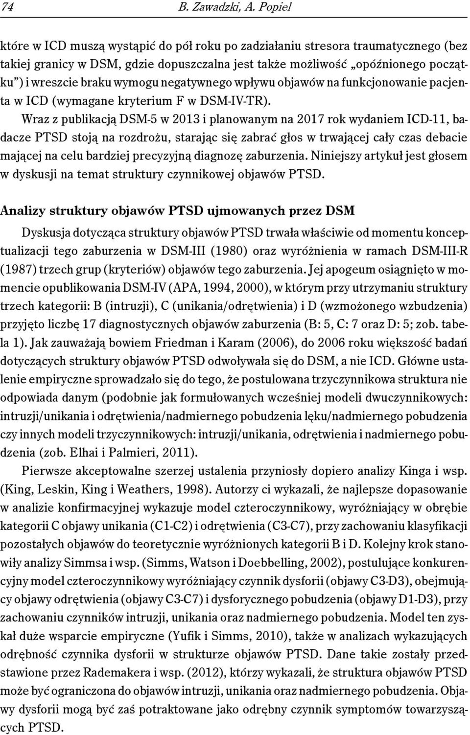 negatywnego wpływu objawów na funkcjonowanie pacjenta w ICD (wymagane kryterium F w DSM-IV-TR).